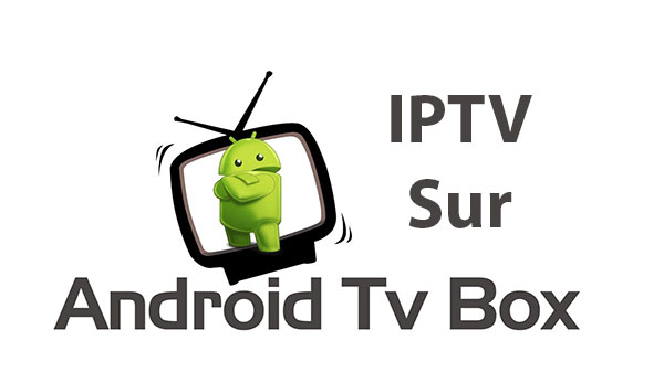 Installer iptv sur TV android ou Box Android
